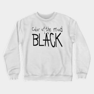 Color of the mood is black Crewneck Sweatshirt